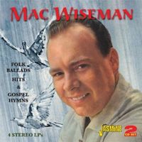 Mac Wiseman - Folk Ballads Hits & Gospel Hymns (2CD Set)  Disc 1